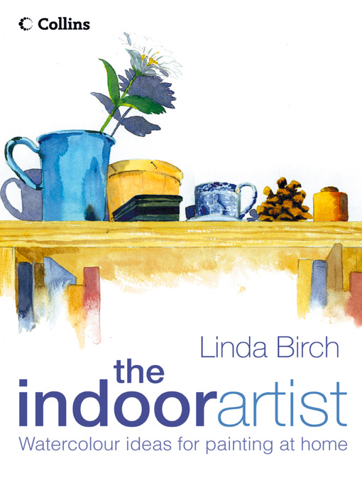 Title details for The Indoor Artist by Linda Birch - Available